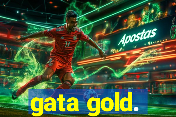 gata gold.